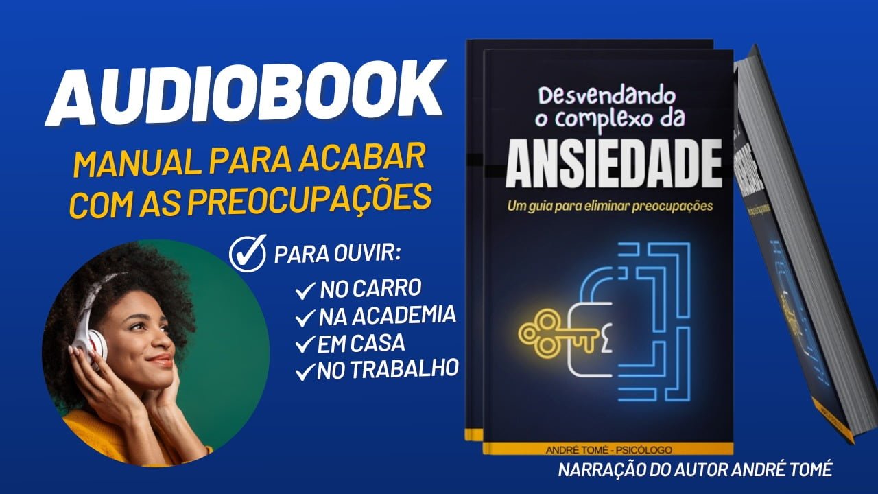 Acessar O Método Desvendando O Complexo Da Ansiedade André Tomé Psicólogo E Palestrante 8717